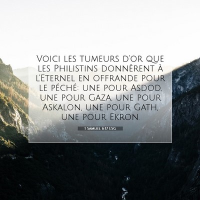 Picture 07 - 1 Samuel 6:17 LSG - Voici les tumeurs d'or que les Philistins - Bible Verse Picture