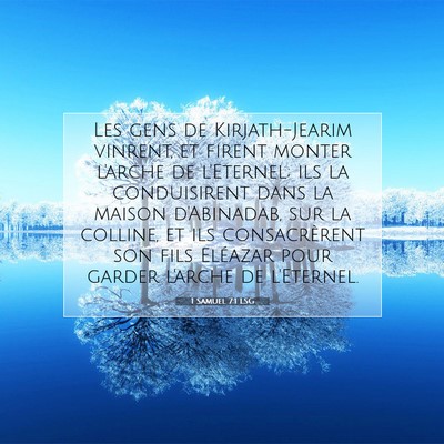 Picture 07 - 1 Samuel 7:1 LSG - Les gens de Kirjath-Jearim vinrent, et firent - Bible Verse Picture