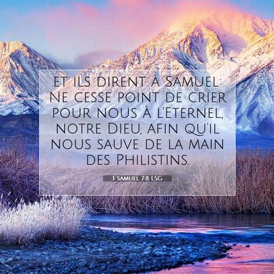 Picture 07 - 1 Samuel 7:8 LSG - et ils dirent à Samuel: Ne cesse point de crier - Bible Verse Picture