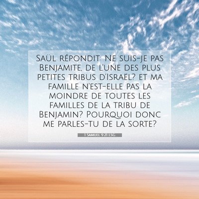 Picture 07 - 1 Samuel 9:21 LSG - Saül répondit: Ne suis-je pas Benjamite, de - Bible Verse Picture