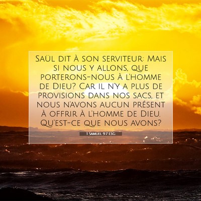 Picture 07 - 1 Samuel 9:7 LSG - Saül dit à son serviteur: Mais si nous y - Bible Verse Picture