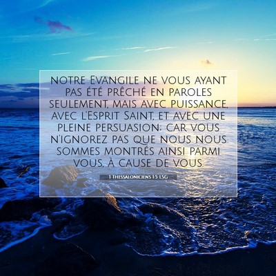 Picture 07 - 1 Thessaloniciens 1:5 LSG - notre Evangile ne vous ayant pas été prêché - Bible Verse Picture