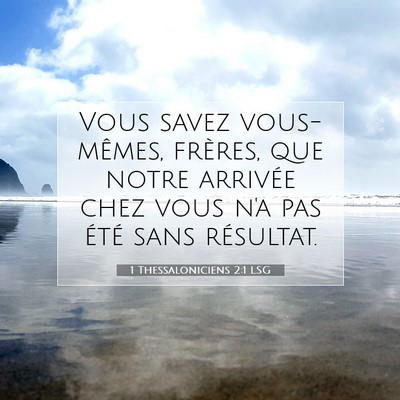 Picture 07 - 1 Thessaloniciens 2:1 LSG - Vous savez vous-mêmes, frères, que notre - Bible Verse Picture