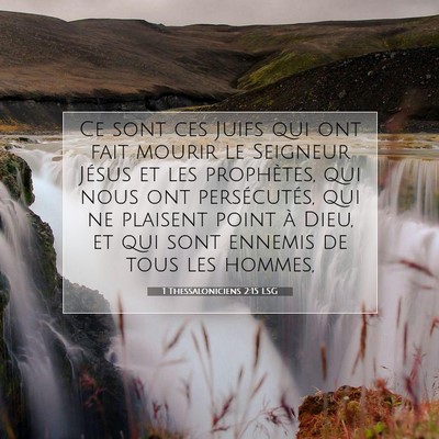 Picture 07 - 1 Thessaloniciens 2:15 LSG - Ce sont ces Juifs qui ont fait mourir le Seigneur - Bible Verse Picture