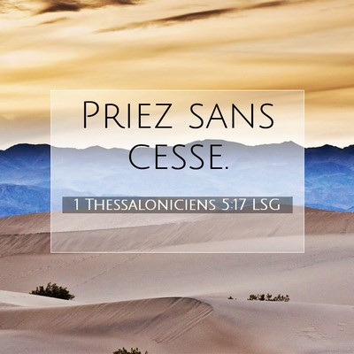 Picture 07 - 1 Thessaloniciens 5:17 LSG - Priez sans - Bible Verse Picture