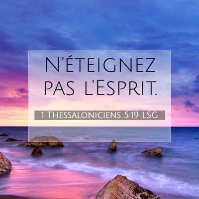 Picture 07 - 1 Thessaloniciens 5:19 LSG - N'éteignez pas - Bible Verse Picture