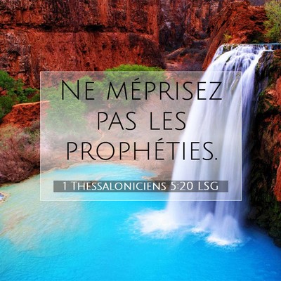 Picture 07 - 1 Thessaloniciens 5:20 LSG - Ne méprisez pas les - Bible Verse Picture