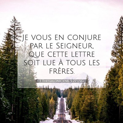 Picture 07 - 1 Thessaloniciens 5:27 LSG - Je vous en conjure par le Seigneur, que cette - Bible Verse Picture