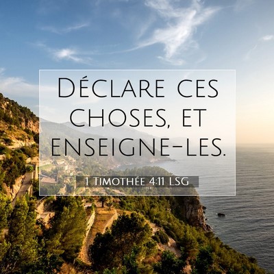 Picture 07 - 1 Timothée 4:11 LSG - Déclare ces choses, et - Bible Verse Picture