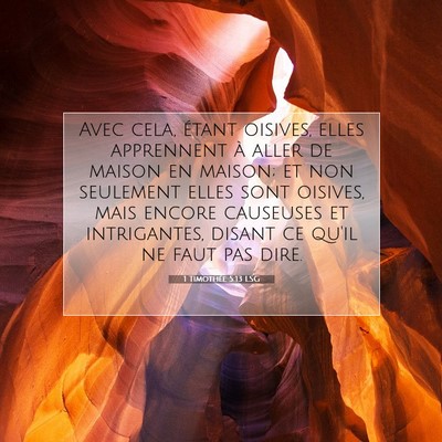 Picture 07 - 1 Timothée 5:13 LSG - Avec cela, étant oisives, elles apprennent à - Bible Verse Picture