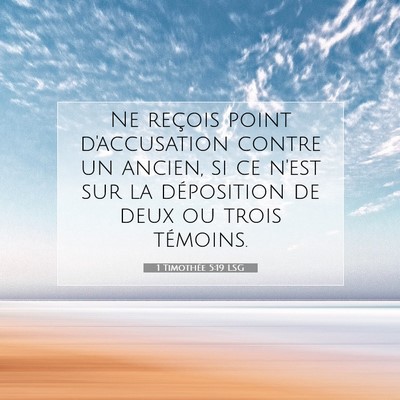 Picture 07 - 1 Timothée 5:19 LSG - Ne reçois point d'accusation contre un ancien, - Bible Verse Picture