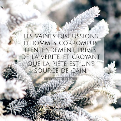 Picture 07 - 1 Timothée 6:5 LSG - les vaines discussions d'hommes corrompus - Bible Verse Picture