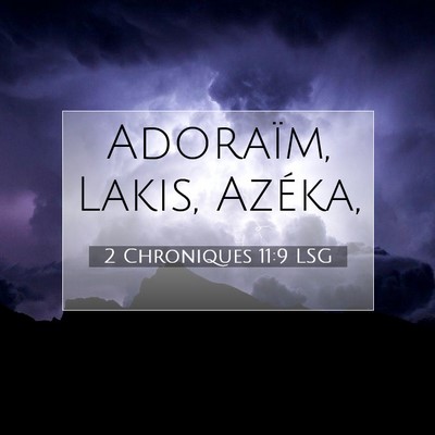 Picture 07 - 2 Chroniques 11:9 LSG - Adoraïm, Lakis, - Bible Verse Picture