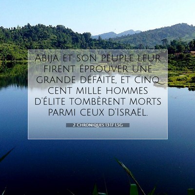 Picture 07 - 2 Chroniques 13:17 LSG - Abija et son peuple leur firent éprouver une - Bible Verse Picture
