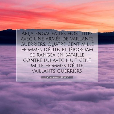 Picture 07 - 2 Chroniques 13:3 LSG - Abija engagea les hostilités avec une armée de - Bible Verse Picture