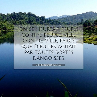 Picture 07 - 2 Chroniques 15:6 LSG - on se heurtait peuple contre peuple, ville contre - Bible Verse Picture
