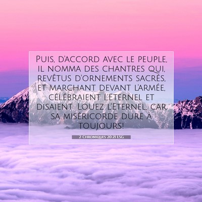 Picture 07 - 2 Chroniques 20:21 LSG - Puis, d'accord avec le peuple, il nomma des - Bible Verse Picture