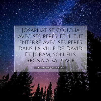 Picture 07 - 2 Chroniques 21:1 LSG - Josaphat se coucha avec ses pères, et il fut - Bible Verse Picture