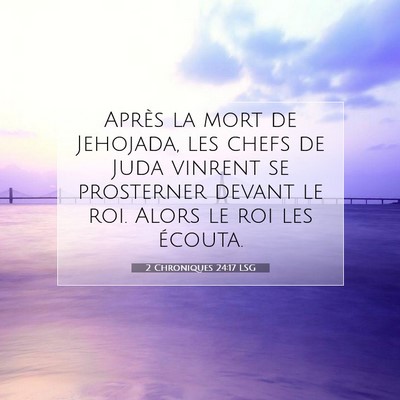 Picture 07 - 2 Chroniques 24:17 LSG - Après la mort de Jehojada, les chefs de Juda - Bible Verse Picture