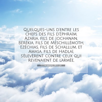 Picture 07 - 2 Chroniques 28:12 LSG - Quelques-uns d'entre les chefs des fils - Bible Verse Picture