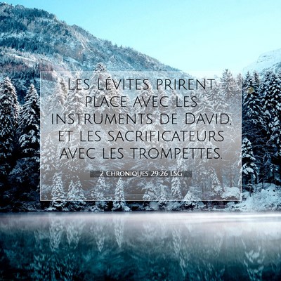 Picture 07 - 2 Chroniques 29:26 LSG - Les Lévites prirent place avec les instruments - Bible Verse Picture