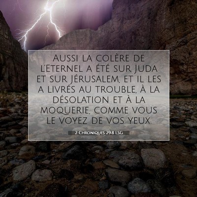 Picture 07 - 2 Chroniques 29:8 LSG - Aussi la colère de l'Eternel a été sur Juda et - Bible Verse Picture