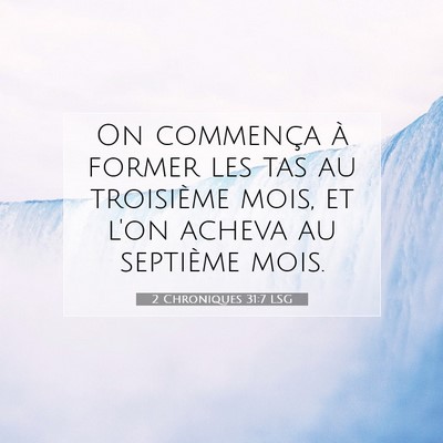 Picture 07 - 2 Chroniques 31:7 LSG - On commença à former les tas au troisième - Bible Verse Picture
