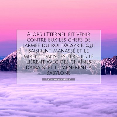 Picture 07 - 2 Chroniques 33:11 LSG - Alors l'Eternel fit venir contre eux les chefs de - Bible Verse Picture