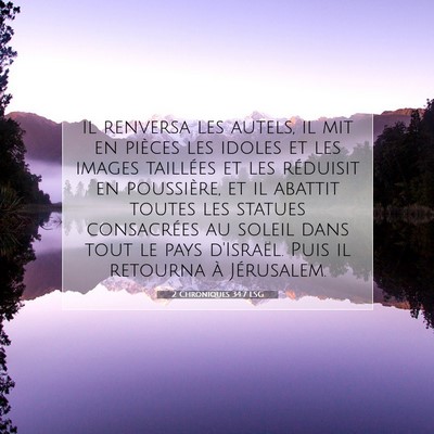 Picture 07 - 2 Chroniques 34:7 LSG - il renversa les autels, il mit en pièces les - Bible Verse Picture