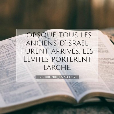 Picture 07 - 2 Chroniques 5:4 LSG - Lorsque tous les anciens d'Israël furent - Bible Verse Picture