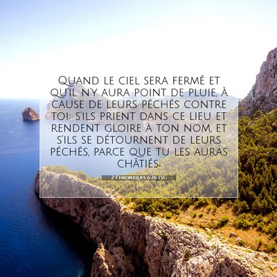 Picture 07 - 2 Chroniques 6:26 LSG - Quand le ciel sera fermé et qu'il n'y aura point - Bible Verse Picture