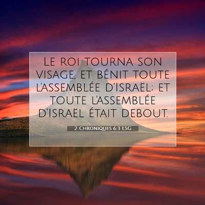 Picture 07 - 2 Chroniques 6:3 LSG - Le roi tourna son visage, et bénit toute - Bible Verse Picture