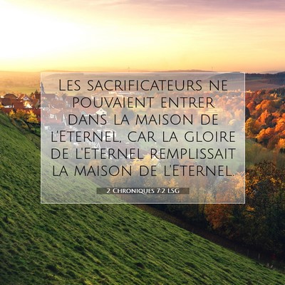 Picture 07 - 2 Chroniques 7:2 LSG - Les sacrificateurs ne pouvaient entrer dans la - Bible Verse Picture