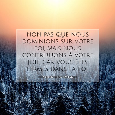 Picture 07 - 2 Corinthiens 1:24 LSG - non pas que nous dominions sur votre foi, mais - Bible Verse Picture