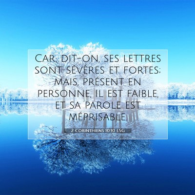 Picture 07 - 2 Corinthiens 10:10 LSG - Car, dit-on, ses lettres sont sévères et - Bible Verse Picture