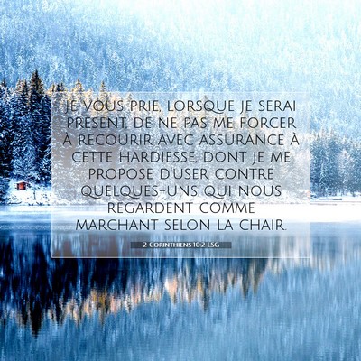 Picture 07 - 2 Corinthiens 10:2 LSG - je vous prie, lorsque je serai présent, de ne - Bible Verse Picture
