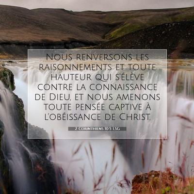 Picture 07 - 2 Corinthiens 10:5 LSG - Nous renversons les raisonnements et toute - Bible Verse Picture