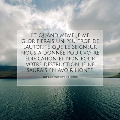 Picture 07 - 2 Corinthiens 10:8 LSG - Et quand même je me glorifierais un peu trop de - Bible Verse Picture
