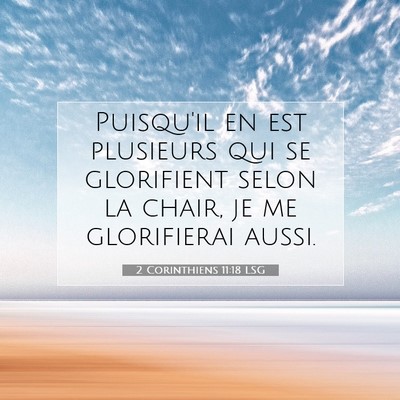 Picture 07 - 2 Corinthiens 11:18 LSG - Puisqu'il en est plusieurs qui se glorifient - Bible Verse Picture