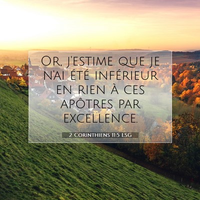 Picture 07 - 2 Corinthiens 11:5 LSG - Or, j'estime que je n'ai été inférieur en rien - Bible Verse Picture
