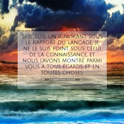 Picture 07 - 2 Corinthiens 11:6 LSG - Si je suis un ignorant sous le rapport du - Bible Verse Picture