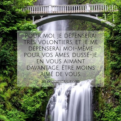 Picture 07 - 2 Corinthiens 12:15 LSG - Pour moi, je dépenserai très volontiers, et je - Bible Verse Picture
