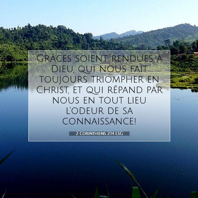 Picture 07 - 2 Corinthiens 2:14 LSG - Grâces soient rendues à Dieu, qui nous fait - Bible Verse Picture