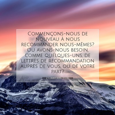 Picture 07 - 2 Corinthiens 3:1 LSG - Commençons-nous de nouveau à nous recommander - Bible Verse Picture
