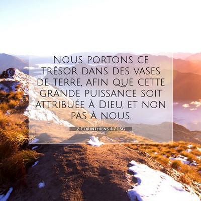 Picture 07 - 2 Corinthiens 4:7 LSG - Nous portons ce trésor dans des vases de terre, - Bible Verse Picture