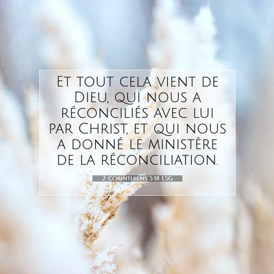 Picture 07 - 2 Corinthiens 5:18 LSG - Et tout cela vient de Dieu, qui nous a - Bible Verse Picture