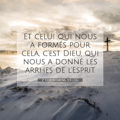 Picture 07 - 2 Corinthiens 5:5 LSG - Et celui qui nous a formés pour cela, c'est - Bible Verse Picture