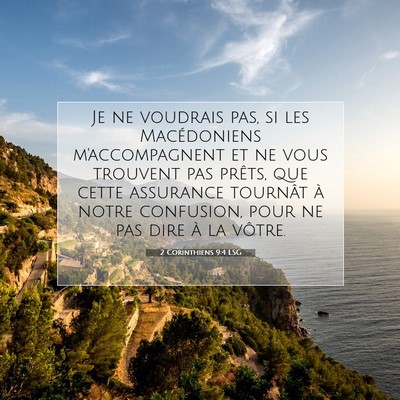 Picture 07 - 2 Corinthiens 9:4 LSG - Je ne voudrais pas, si les Macédoniens - Bible Verse Picture