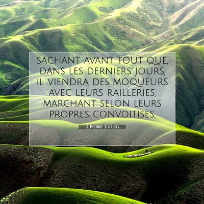 Picture 07 - 2 Pierre 3:3 LSG - sachant avant tout que, dans les derniers jours, - Bible Verse Picture