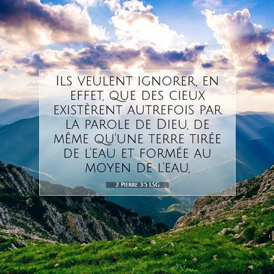 Picture 07 - 2 Pierre 3:5 LSG - Ils veulent ignorer, en effet, que des cieux - Bible Verse Picture